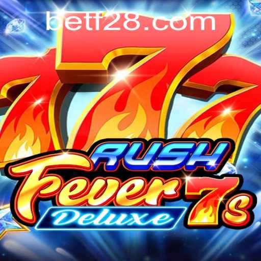 RushFever7sDeluxe: A Thrilling Gaming Experience - Unveiling F28